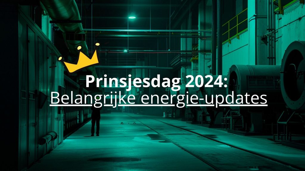 Prinsjesdag 2024: dit gaat er veranderen in de energiemarkt